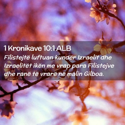 Picture 02 - 1 Kronikave 10:1 ALB - Filistejtë luftuan kundër Izraelit dhe - Bible Verse Picture