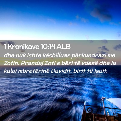 Picture 02 - 1 Kronikave 10:14 ALB - dhe nuk ishte këshilluar përkundrazi me Zotin. - Bible Verse Picture