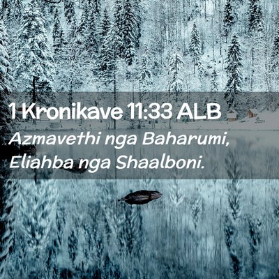 Picture 02 - 1 Kronikave 11:33 ALB - Azmavethi nga Baharumi, Eliahba nga - Bible Verse Picture