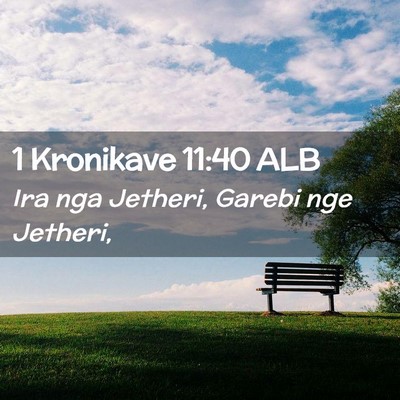 Picture 02 - 1 Kronikave 11:40 ALB - Ira nga Jetheri, Garebi nge - Bible Verse Picture