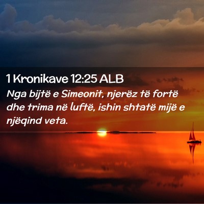 Picture 02 - 1 Kronikave 12:25 ALB - Nga bijtë e Simeonit, njerëz të fortë dhe - Bible Verse Picture