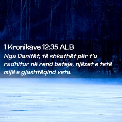 Picture 02 - 1 Kronikave 12:35 ALB - Nga Danitët, të shkathët për t’u radhitur - Bible Verse Picture