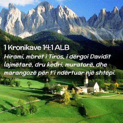Picture 02 - 1 Kronikave 14:1 ALB - Hirami, mbret i Tiros, i dërgoi Davidit - Bible Verse Picture