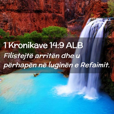 Picture 02 - 1 Kronikave 14:9 ALB - Filistejtë arritën dhe u përhapën në - Bible Verse Picture