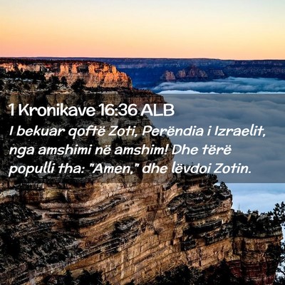 Picture 02 - 1 Kronikave 16:36 ALB - I bekuar qoftë Zoti, Perëndia i Izraelit, nga - Bible Verse Picture
