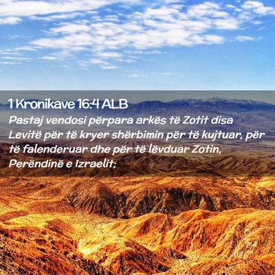 Picture 02 - 1 Kronikave 16:4 ALB - Pastaj vendosi përpara arkës të Zotit disa - Bible Verse Picture