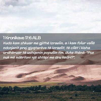Picture 02 - 1 Kronikave 17:6 ALB - Kudo kam shkuar me gjithë Izraelin, a i kam - Bible Verse Picture