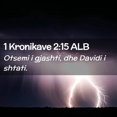 Picture 02 - 1 Kronikave 2:15 ALB - Otsemi i gjashti, dhe Davidi i - Bible Verse Picture