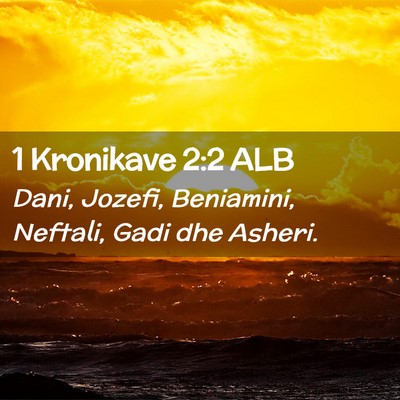 Picture 02 - 1 Kronikave 2:2 ALB - Dani, Jozefi, Beniamini, Neftali, Gadi dhe - Bible Verse Picture