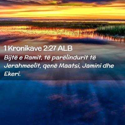 Picture 02 - 1 Kronikave 2:27 ALB - Bijtë e Ramit, të parëlindurit të - Bible Verse Picture