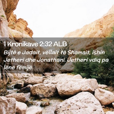 Picture 02 - 1 Kronikave 2:32 ALB - Bijtë e Jadait, vëllait të Shamait, ishin - Bible Verse Picture