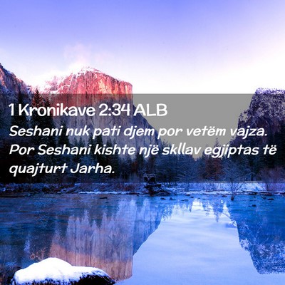 Picture 02 - 1 Kronikave 2:34 ALB - Seshani nuk pati djem por vetëm vajza. Por - Bible Verse Picture