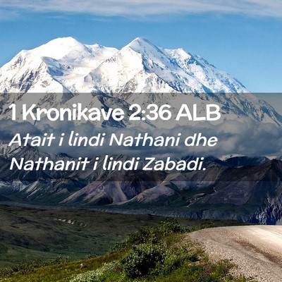 Picture 02 - 1 Kronikave 2:36 ALB - Atait i lindi Nathani dhe Nathanit i lindi - Bible Verse Picture