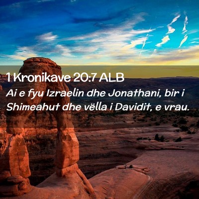 Picture 02 - 1 Kronikave 20:7 ALB - Ai e fyu Izraelin dhe Jonathani, bir i Shimeahut - Bible Verse Picture