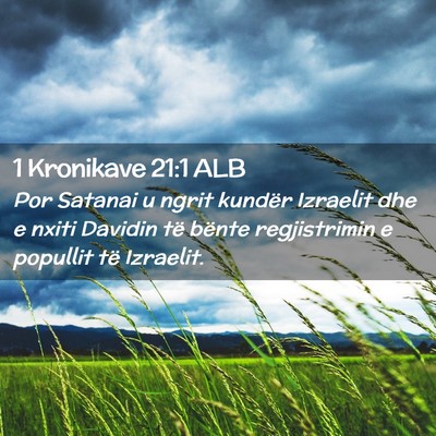 Picture 02 - 1 Kronikave 21:1 ALB - Por Satanai u ngrit kundër Izraelit dhe e nxiti - Bible Verse Picture