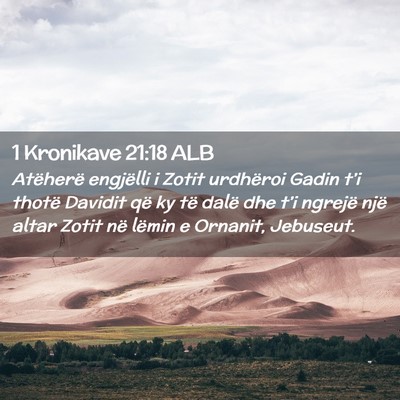 Picture 02 - 1 Kronikave 21:18 ALB - Atëherë engjëlli i Zotit urdhëroi Gadin t’i - Bible Verse Picture