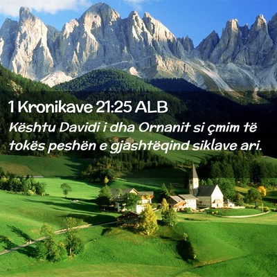 Picture 02 - 1 Kronikave 21:25 ALB - Kështu Davidi i dha Ornanit si çmim të tokës - Bible Verse Picture