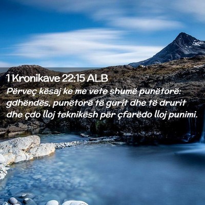 Picture 02 - 1 Kronikave 22:15 ALB - Përveç kësaj ke me vete shumë punëtorë: - Bible Verse Picture