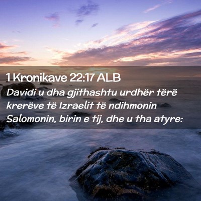 Picture 02 - 1 Kronikave 22:17 ALB - Davidi u dha gjithashtu urdhër tërë krerëve - Bible Verse Picture