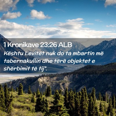 Picture 02 - 1 Kronikave 23:26 ALB - Kështu Levitët nuk do ta mbartin më - Bible Verse Picture
