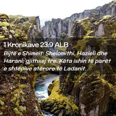 Picture 02 - 1 Kronikave 23:9 ALB - Bijtë e Shimeit: Shelomithi, Hazieli dhe Harani; - Bible Verse Picture