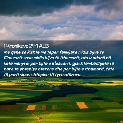 Picture 02 - 1 Kronikave 24:4 ALB - Me qenë se kishte më tepër familjarë midis - Bible Verse Picture