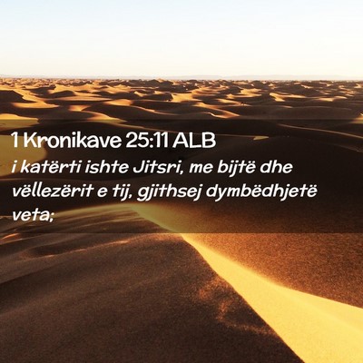 Picture 02 - 1 Kronikave 25:11 ALB - i katërti ishte Jitsri, me bijtë dhe - Bible Verse Picture