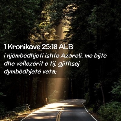 Picture 02 - 1 Kronikave 25:18 ALB - i njëmbëdhjeti ishte Azareli, me bijtë dhe - Bible Verse Picture