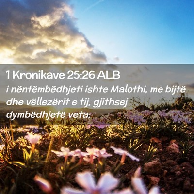 Picture 02 - 1 Kronikave 25:26 ALB - i nëntëmbëdhjeti ishte Malothi, me bijtë dhe - Bible Verse Picture