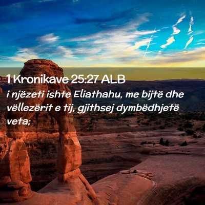 Picture 02 - 1 Kronikave 25:27 ALB - i njëzeti ishte Eliathahu, me bijtë dhe - Bible Verse Picture