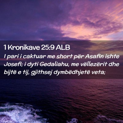Picture 02 - 1 Kronikave 25:9 ALB - I pari i caktuar me short për Asafin ishte - Bible Verse Picture