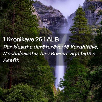 Picture 02 - 1 Kronikave 26:1 ALB - Për klasat e derëtarëve: të Korahitëve, - Bible Verse Picture