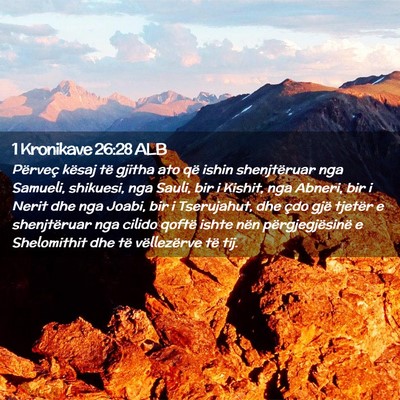 Picture 02 - 1 Kronikave 26:28 ALB - Përveç kësaj të gjitha ato që ishin - Bible Verse Picture