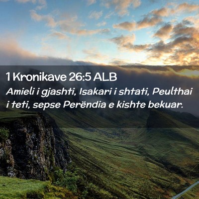 Picture 02 - 1 Kronikave 26:5 ALB - Amieli i gjashti, Isakari i shtati, Peulthai i - Bible Verse Picture