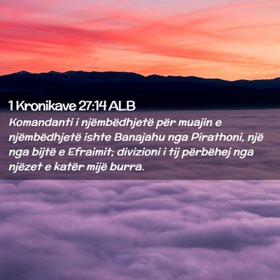 Picture 02 - 1 Kronikave 27:14 ALB - Komandanti i njëmbëdhjetë për muajin e - Bible Verse Picture