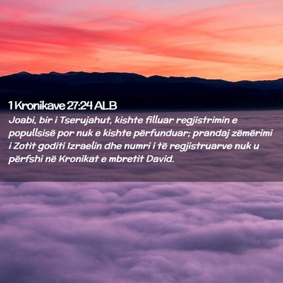 Picture 02 - 1 Kronikave 27:24 ALB - Joabi, bir i Tserujahut, kishte filluar - Bible Verse Picture