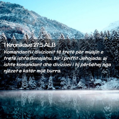 Picture 02 - 1 Kronikave 27:5 ALB - Komandanti i divizionit të tretë për muajin e - Bible Verse Picture