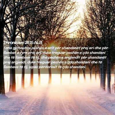 Picture 02 - 1 Kronikave 28:15 ALB - I dha gjithashtu peshën e arit për shandanët - Bible Verse Picture