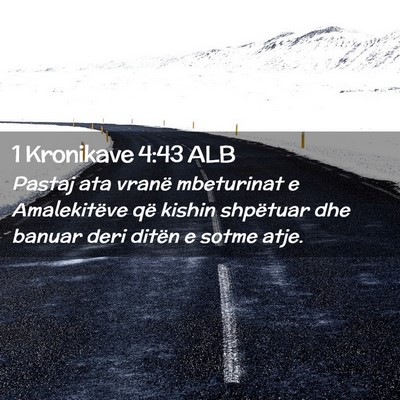 Picture 02 - 1 Kronikave 4:43 ALB - Pastaj ata vranë mbeturinat e Amalekitëve që - Bible Verse Picture