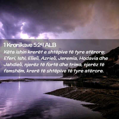 Picture 02 - 1 Kronikave 5:24 ALB - Këta ishin krerët e shtëpive të tyre - Bible Verse Picture