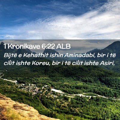 Picture 02 - 1 Kronikave 6:22 ALB - Bijtë e Kehathit ishin Aminadabi, bir i të - Bible Verse Picture
