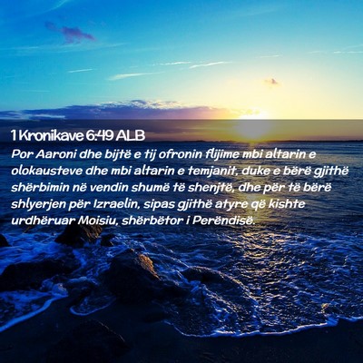 Picture 02 - 1 Kronikave 6:49 ALB - Por Aaroni dhe bijtë e tij ofronin flijime mbi - Bible Verse Picture