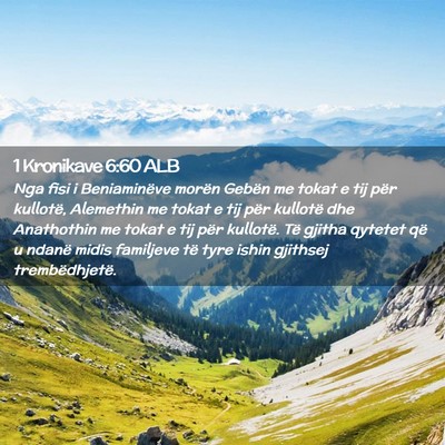 Picture 02 - 1 Kronikave 6:60 ALB - Nga fisi i Beniaminëve morën Gebën me tokat e - Bible Verse Picture