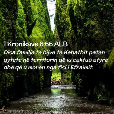 Picture 02 - 1 Kronikave 6:66 ALB - Disa familje të bijve të Kehathit patën qytete - Bible Verse Picture