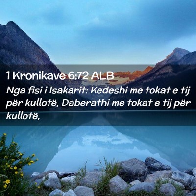 Picture 02 - 1 Kronikave 6:72 ALB - Nga fisi i Isakarit: Kedeshi me tokat e tij për - Bible Verse Picture