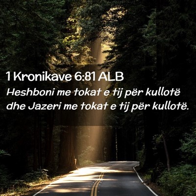 Picture 02 - 1 Kronikave 6:81 ALB - Heshboni me tokat e tij për kullotë dhe Jazeri - Bible Verse Picture