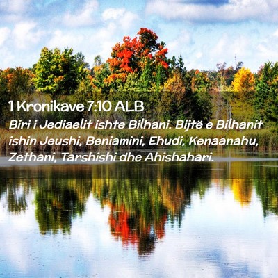 Picture 02 - 1 Kronikave 7:10 ALB - Biri i Jediaelit ishte Bilhani. Bijtë e Bilhanit - Bible Verse Picture