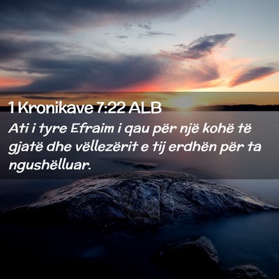 Picture 02 - 1 Kronikave 7:22 ALB - Ati i tyre Efraim i qau për një kohë të - Bible Verse Picture