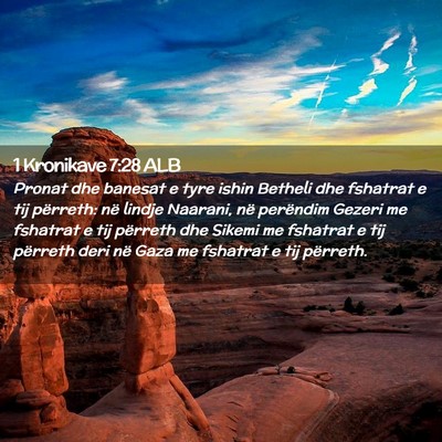 Picture 02 - 1 Kronikave 7:28 ALB - Pronat dhe banesat e tyre ishin Betheli dhe - Bible Verse Picture