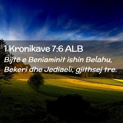 Picture 02 - 1 Kronikave 7:6 ALB - Bijtë e Beniaminit ishin Belahu, Bekeri dhe - Bible Verse Picture